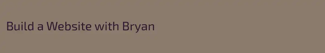 Build a Website with Bryan